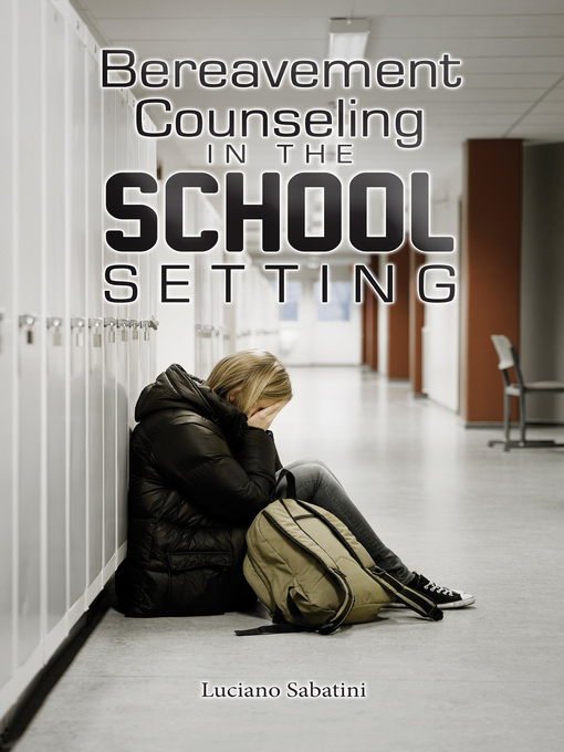 Title details for Bereavement Counseling in the School Setting by luciano Sabatini - Available